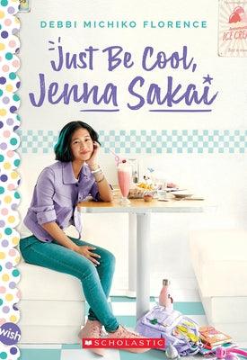 Just Be Cool, Jenna Sakai - Paperback | Diverse Reads