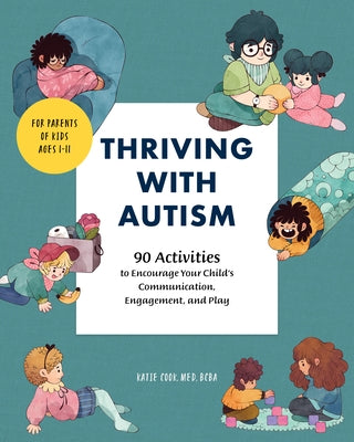 Thriving with Autism: 90 Activities to Encourage Your Child's Communication, Engagement, and Play - Paperback | Diverse Reads