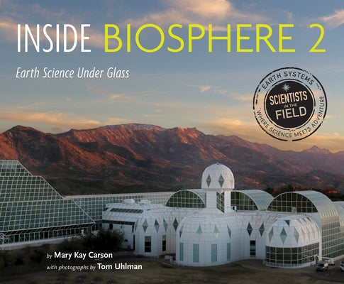 Inside Biosphere 2: Earth Science Under Glass - Paperback | Diverse Reads