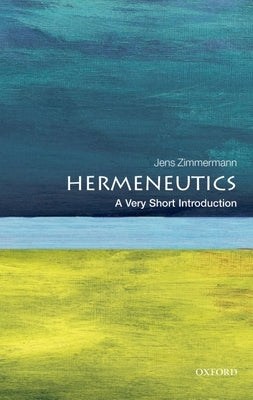 Hermeneutics: A Very Short Introduction - Paperback | Diverse Reads