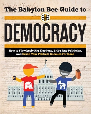 The Babylon Bee Guide to Democracy - Paperback | Diverse Reads