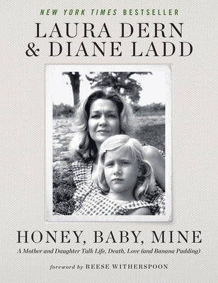 Honey, Baby, Mine: A Mother and Daughter Talk Life, Death, Love (and Banana Pudding) - Paperback | Diverse Reads