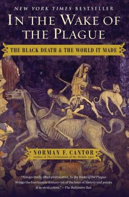 In the Wake of the Plague: The Black Death and the World It Made - Paperback | Diverse Reads