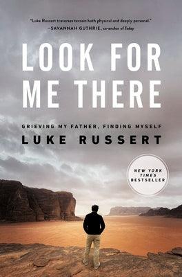 Look for Me There: Grieving My Father, Finding Myself - Hardcover | Diverse Reads