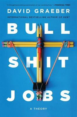 Bullshit Jobs: A Theory - Paperback | Diverse Reads