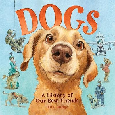 Dogs: A History of Our Best Friends - Hardcover | Diverse Reads