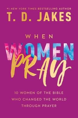 When Women Pray - Paperback | Diverse Reads