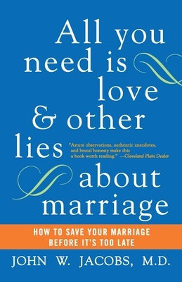All You Need Is Love and Other Lies About Marriage: How to Save Your Marriage Before It's Too Late - Paperback | Diverse Reads