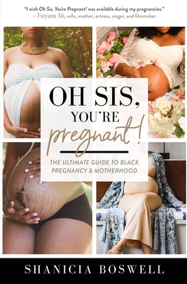 Oh Sis, You're Pregnant!: The Ultimate Guide to Black Pregnancy & Motherhood (Gift for New Moms) - Hardcover | Diverse Reads