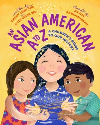 An Asian American A to Z: A Children's Guide to Our History - Hardcover