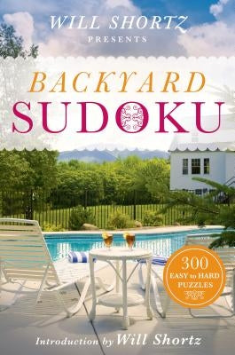 Will Shortz Presents Backyard Sudoku: 300 Easy to Hard Puzzles - Paperback | Diverse Reads