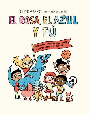 El Rosa, El Azul Y Tú - Hardcover | Diverse Reads