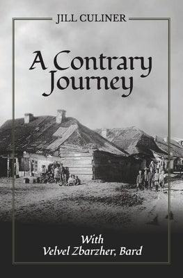 A Contrary Journey with Velvel Zbarzher, Bard - Paperback | Diverse Reads