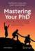 Mastering Your PhD: Survival and Success in the Doctoral Years and Beyond - Paperback | Diverse Reads