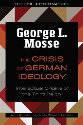 The Crisis of German Ideology: Intellectual Origins of the Third Reich - Paperback | Diverse Reads