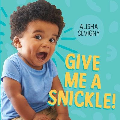 Give Me a Snickle! - Board Book | Diverse Reads