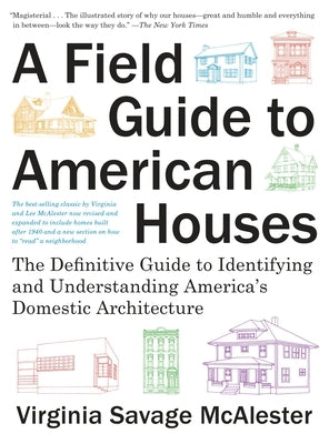 A Field Guide to American Houses (Revised): The Definitive Guide to Identifying and Understanding America's Domestic Architecture - Paperback | Diverse Reads