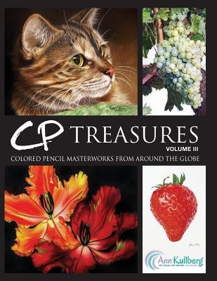 CP Treasures, Volume III: Colored Pencil Masterworks from Around the Globe - Paperback | Diverse Reads