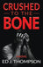 Crushed to the Bone - Paperback | Diverse Reads