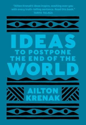 Ideas to Postpone the End of the World - Paperback
