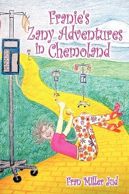 Franie's Zany Adventures in Chemoland - Paperback | Diverse Reads