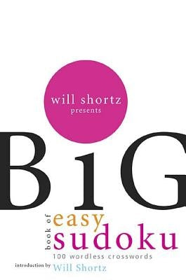 Will Shortz Presents The Big Book of Easy Sudoku: 300 Wordless Crossword Puzzles - Paperback | Diverse Reads