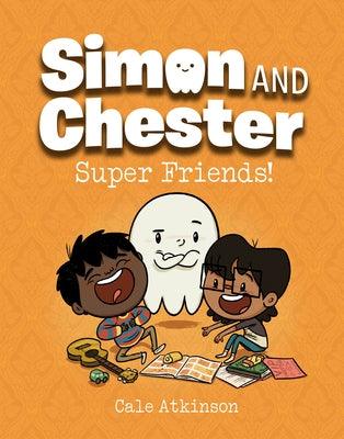Super Friends! (Simon and Chester Book #4) - Hardcover | Diverse Reads