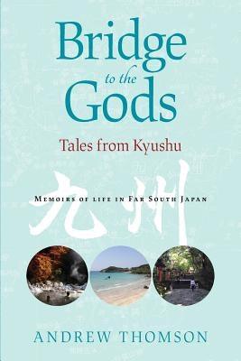 Bridge to the Gods: Tales from Kyushu - Paperback | Diverse Reads