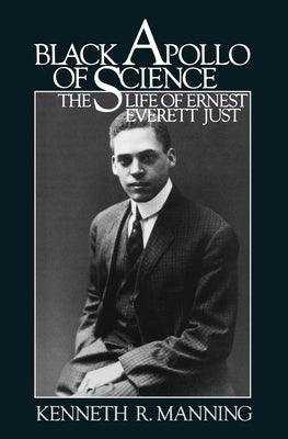 Black Apollo of Science: The Life of Ernest Everett Just - Paperback | Diverse Reads