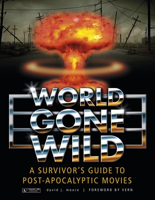 World Gone Wild: A Survivor's Guide to Post-Apocalyptic Movies - Hardcover | Diverse Reads