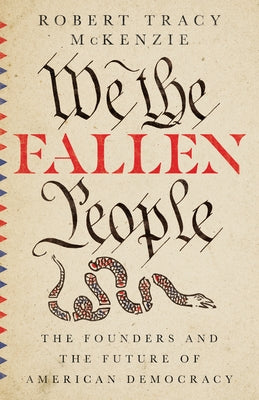 We the Fallen People: The Founders and the Future of American Democracy - Hardcover | Diverse Reads