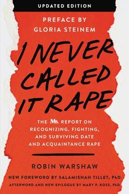 I Never Called It Rape - Updated Edition: The Ms. Report on Recognizing, Fighting, and Surviving Date and Acquaintance Rape - Paperback | Diverse Reads