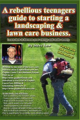 A Rebellious Teenagers Guide To Starting A Landscaping & Lawn Care Business.: Learn How To Harness Your Energy And Make Money. - Paperback | Diverse Reads