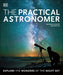 The Practical Astronomer: Explore the Wonders of the Night Sky - Paperback | Diverse Reads