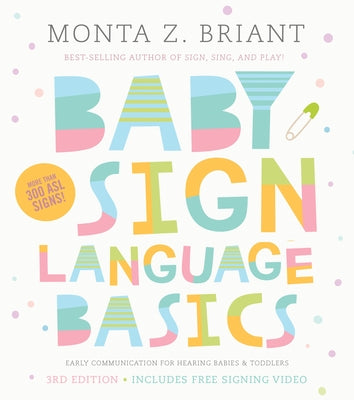 Baby Sign Language Basics: Early Communication for Hearing Babies and Toddlers, 3rd Edition - Paperback | Diverse Reads