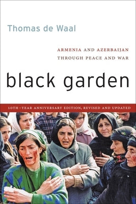 Black Garden: Armenia and Azerbaijan through Peace and War - Paperback | Diverse Reads