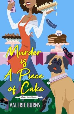 Murder Is a Piece of Cake: A Delicious Culinary Cozy with an Exciting Twist - Paperback |  Diverse Reads