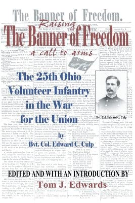 Raising the Banner of Freedom: The 25th Ohio Volunteer Infantry in the War for the Union - Paperback | Diverse Reads