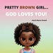 Pretty Brown Girl, God Loves You - Paperback | Diverse Reads