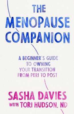 The Menopause Companion: A Beginner's Guide to Owning Your Transition, from Peri to Post - Paperback | Diverse Reads
