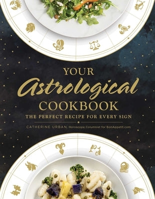 Your Astrological Cookbook: The Perfect Recipe for Every Sign - Hardcover | Diverse Reads