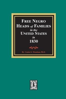 Free Negro Heads of Families in the United States in 1830 - Paperback | Diverse Reads