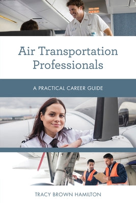 Air Transportation Professionals: A Practical Career Guide - Paperback | Diverse Reads