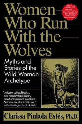 Women Who Run with the Wolves: Myths and Stories of the Wild Woman Archetype - Paperback | Diverse Reads