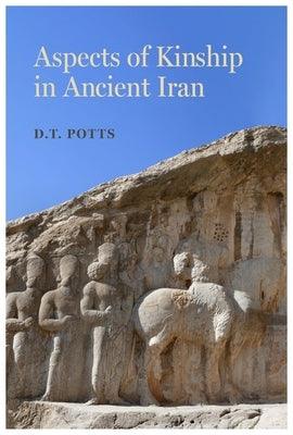 Aspects of Kinship in Ancient Iran: Volume 1 - Paperback