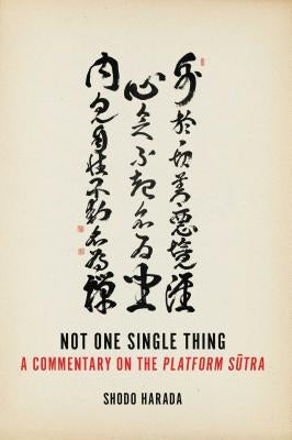 Not One Single Thing: A Commentary on the Platform Sutra - Paperback | Diverse Reads