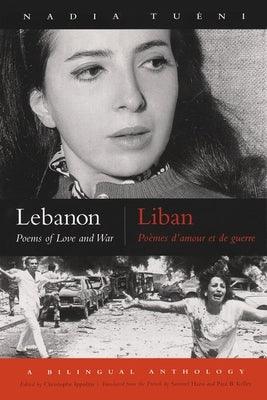 Lebanon/Liban: Poems of Love and War/Poemes D'Amour Et de Guerre - Hardcover