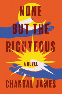 None But the Righteous: A Novel - Hardcover | Diverse Reads