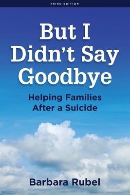 But I Didn't Say Goodbye: Helping Families After a Suicide - Paperback | Diverse Reads
