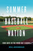 Summer Baseball Nation: Nine Days in the Wood Bat Leagues - Hardcover | Diverse Reads